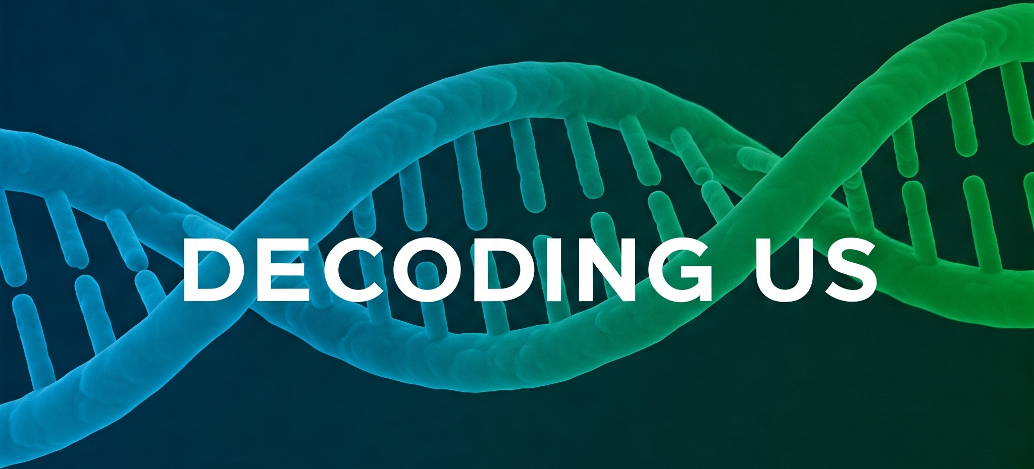 Welcome to Decoding Us